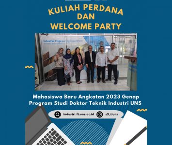 KULIAH PERDANA DAN WELCOME PARTY MAHASISWA S3 TEKNIK INDUSTRI UNS ANGKATAN 2023 GENAP